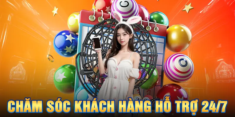 Chắm sóc khách hàng hỗ trợ 24/7